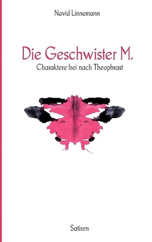 Linnemann, Navid. Die Geschwister M. - Charaktere frei nach Theophrast. Books on Demand, 2023.