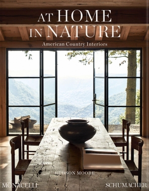 Moore, Hudson. At Home in Nature - American Country Interiors. The Monacelli Press, 2026.