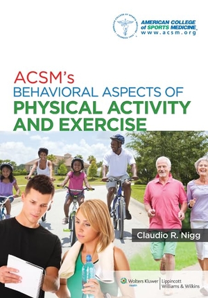 American College Of Sports Medicine. ACSM's Behavioral Aspects of Physical Activity and Exercise. Lippincott Williams and Wilkins, 2013.