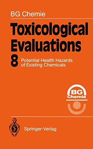 Chemie, Bg. Toxicological Evaluations - Potential Health Hazards of Existing Chemicals. Springer Berlin Heidelberg, 2012.