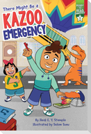 There Might Be a Kazoo Emergency