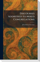 Discourses Addressed to Mixed Congregations