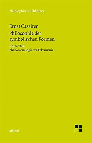 Cassirer, Ernst. Philosophie der symbolischen Formen - Dritter Teil - Phänomenologie der Erkenntnis. Meiner Felix Verlag GmbH, 2010.