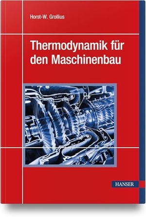 Grollius, Horst-W.. Thermodynamik für den Maschinenbau. Hanser Fachbuchverlag, 2025.