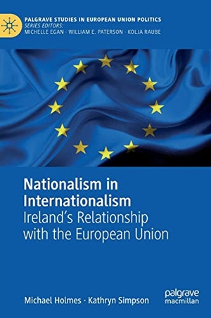 Simpson, Kathryn / Michael Holmes. Nationalism in Internationalism - Ireland's Relationship with the European Union. Springer International Publishing, 2023.