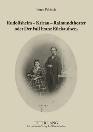 Pabisch, Peter. Rudolfsheim - Krieau - Raimundtheater oder Der Fall Franz Rückauf sen. - Ein Ausschnitt der zweiten Hälfte des 19. Jahrhunderts zu Wiener Leben und Kultur. Peter Lang, 2009.
