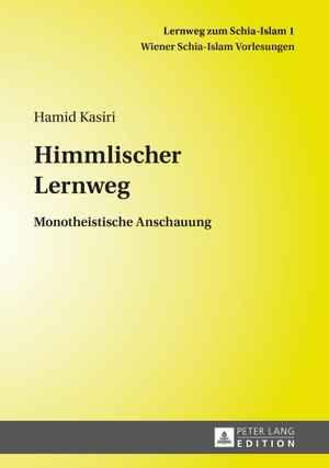 Kasiri, Hamid. Himmlischer Lernweg - Monotheistische Anschauung. Peter Lang, 2015.