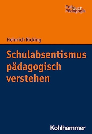 Ricking, Heinrich. Schulabsentismus pädagogisch verstehen. Kohlhammer W., 2023.