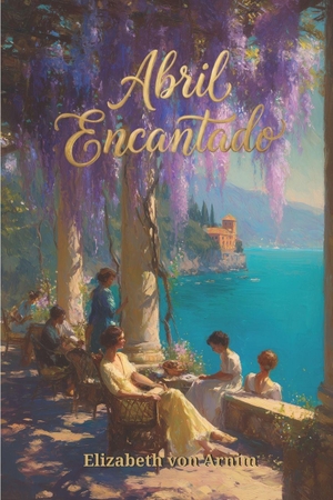 Arnim, Elizabeth von. Abril encantado. Branching Plot Books, 2026.