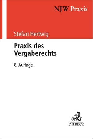 Hertwig, Stefan. Praxis des Vergaberechts - Systematik, Verfahren, Rechtsschutz. C.H. Beck, 2026.