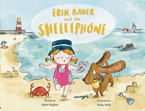 Hughes, Adam. Erin, Bauer and the Shellephone. Troubador Publishing, 2026.