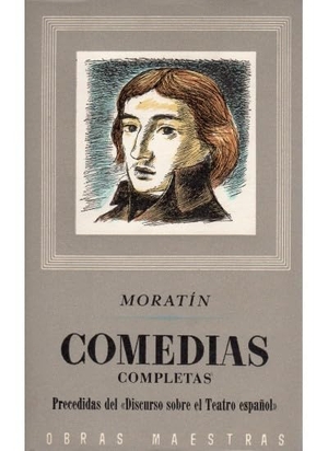 Fernández De Moratín, Leandro / Moratin. Comedias completas. Editorial Iberia, S.A., 1957.