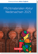 Schwerpunktthema Abitur Englisch Sekundarstufe II. Pflichtmaterialien Abitur Niedersachsen 2025 - Text- und Arbeitsheft - Zu allen Materialien für das grundlegende und erhöhte Niveau