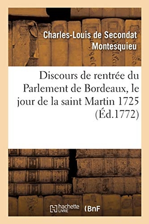 Montesquieu. Discours de rentrée du Parlement de Bordeaux, le jour de la saint Martin 1725. Hachette Livre, 2020.