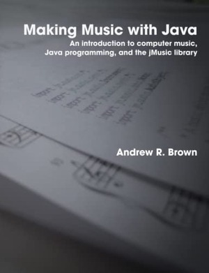Brown, Andrew. Making Music with Java. Lulu Press, Inc., 2009.