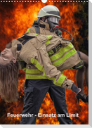 Feuerwehr - Einsatz am Limit (Wandkalender 2023 DIN A3 hoch)