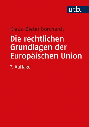 Borchardt, Klaus-Dieter. Die rechtlichen Grundlagen der Europäischen Union. UTB GmbH, 2020.
