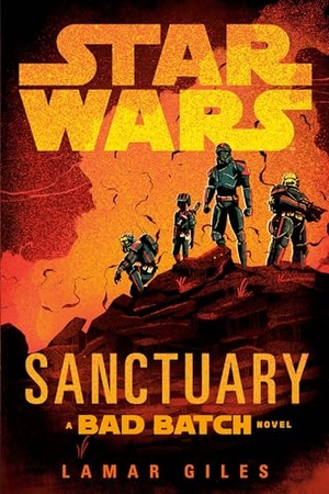 Giles, Lamar. Star Wars: Sanctuary (a Bad Batch Novel). Random House Worlds, 2026.