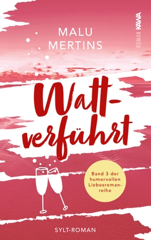 Mertins, Malu. Wattverführt - Ein Sylt-Roman (Band 3). Kampenwand Verlag, 2022.