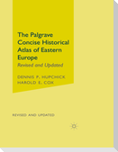 The Palgrave Concise Historical Atlas of Eastern Europe