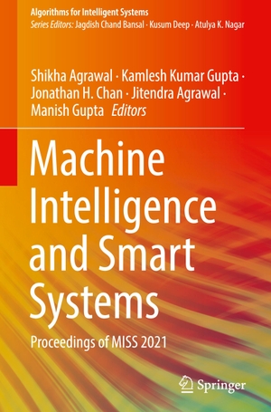 Agrawal, Shikha / Kamlesh Kumar Gupta et al (Hrsg.). Machine Intelligence and Smart Systems - Proceedings of MISS 2021. Springer Nature Singapore, 2022.