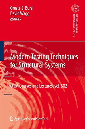 Wagg, David / Oreste S. Bursi (Hrsg.). Modern Testing Techniques for Structural Systems - Dynamics and Control. Springer Vienna, 2010.