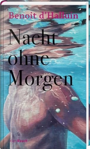d`Halluin, Benoit. Nacht ohne Morgen. Rauch, Karl Verlag, 2024.