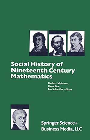 Mehrtens / Schneider, Ivo et al. Social History of Nineteenth Century Mathematics. Birkhäuser Boston, 1981.