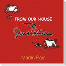 From Our House To Your House