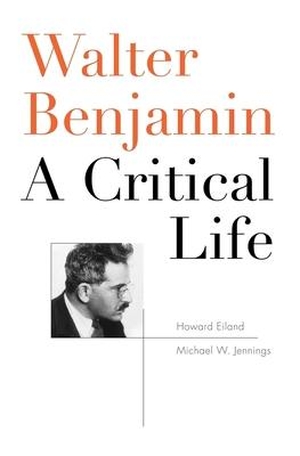 Eiland, Howard / Michael W. Jennings. Walter Benjamin - A Critical Life. Harvard University Press, 2016.