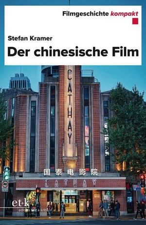 Kramer, Stefan. Der chinesische Film. Edition Text + Kritik, 2023.