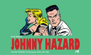 Robbins, Frank. Johnny Hazard: The Newspaper Dailies Volume 13 - 1964-1965. Hermes Press, 2026.