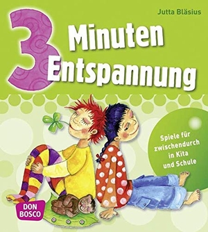 Bläsius, Jutta. 3 Minuten Entspannung - Übungen für zwischendurch in Kita und Schule. Don Bosco Medien GmbH, 2015.