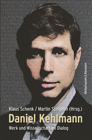 Schenk, Klaus / Martin Stingelin (Hrsg.). Daniel Kehlmann - Werk und Wissenschaft im Dialog. Königshausen & Neumann, 2023.