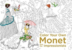 None. Color Your Own Monet and the Impressionists - A Coloring Book. HarperCollins, 2016.
