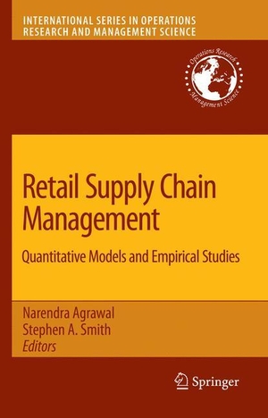 Smith, Stephen A. / Narendra Agrawal (Hrsg.). Retail Supply Chain Management - Quantitative Models and Empirical Studies. Springer US, 2010.