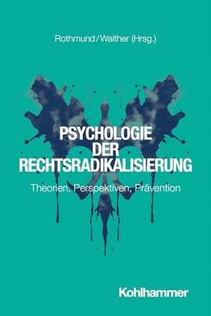 Rothmund, Tobias / Eva Walther (Hrsg.). Psychologie der Rechtsradikalisierung - Theorien, Perspektiven, Prävention. Kohlhammer W., 2024.