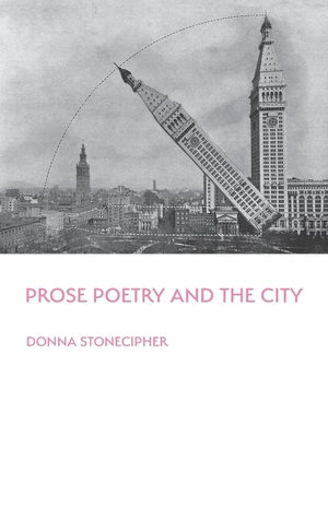 Stonecipher, Donna. Prose Poetry and the City. Parlor Press, 2017.