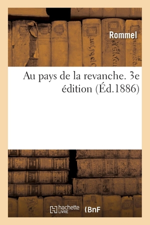 Rommel. Au pays de la revanche. 3e édition. Hachette Livre, 2018.