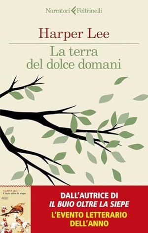 Lee, Harper. La terra del dolce domani. Feltrinelli, 2025.