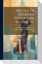 Recueil De Médecine Vétérinaire, Volume 34...