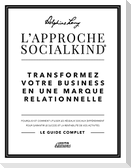 L'approche Socialkind Transformez votre business en une marque relationnelle