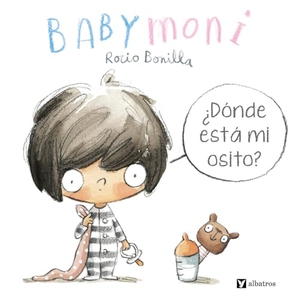 Bonilla, Rocio. Babymoni: ¿Dónde Está Mi Osito?. Albatros Media, 2025.