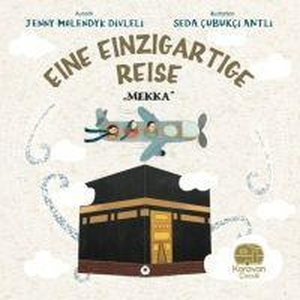 Molendyk Divleli, Jenny. Eine Einzigartige Reise - Mekka - Almanca / Deutsch. tikla24.de BS, 2023.