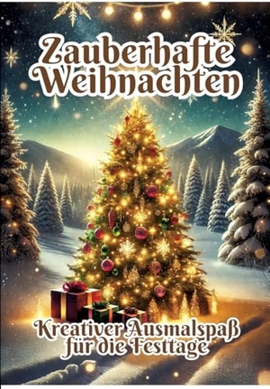 Kluge, Fabian. Zauberhafte Weihnachten - Kreativer Ausmalspaß für die Festtage. tredition, 2024.