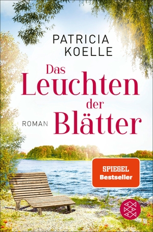 Koelle, Patricia. Das Leuchten der Blätter - Ein Sehnsuchtswald-Roman | Ein Buch wie Wellness für die Seele. FISCHER Taschenbuch, 2023.