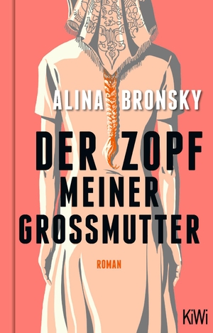 Bronsky, Alina. Der Zopf meiner Großmutter - Roman. Kiepenheuer & Witsch GmbH, 2023.