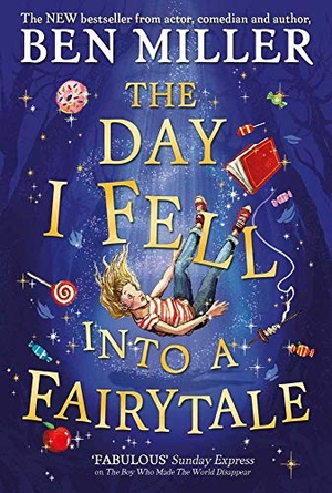 Miller, Ben. The Day I Fell Into a Fairytale - The Bestselling Classic Adventure from Ben Miller. Simon & Schuster UK Ltd, 2020.