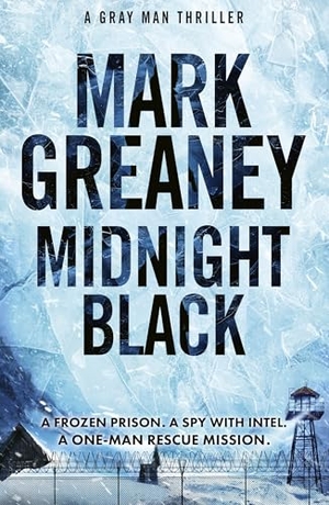 Greaney, Mark. Midnight Black - Thrilling action and suspense starring the Gray Man. Wayland, 2025.