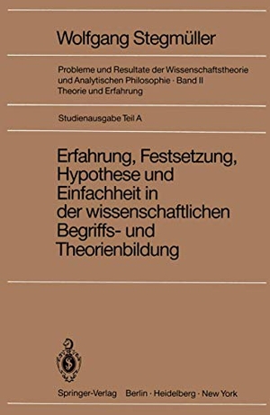 Erfahrung, Festsetzung, Hypothese und Einfachheit in der wissenschaftlichen Begriffs- und Theorienbildung. Springer Berlin Heidelberg, 1970.